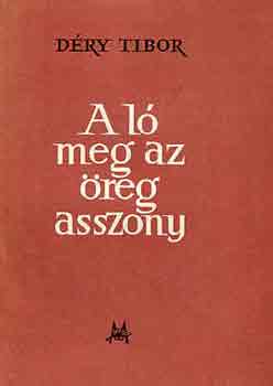 D�ry Tibor - A l� meg az �regasszony