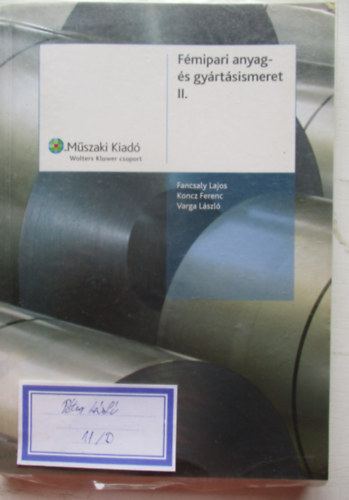 Varga László; Koncz Ferenc; Fancsaly Lajos - Fémipari anyag- és gyártásismeret II.