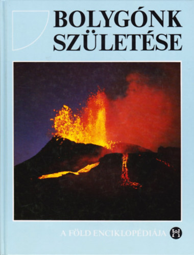Peter J. (szerk.) Smith - Bolygónk születése (A föld enciklopédiája)