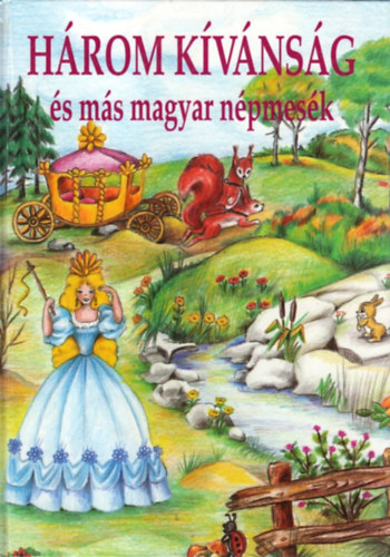 Sndor Lszl (szerk.) - Hrom kvnsg s ms magyar npmesk