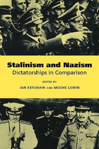 Kershaw, Ian-Lewin, Moshe - Stalinism and Nazism Dictatorships in Comparison