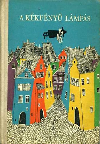 Benedek Elek - Grimm - Boccaccio - Wilhelm Hauff, Ford.: Rab Zsuzsa - Szinnai Tivadar - Vas Istvn - Jkely Zoltn, Graf.: Molnr gnes - A kkfny lmps (Molnr gnes rajzaival)