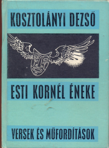 Kosztol�nyi Dezs� - Esti Korn�l �neke-Versek �s m�ford�t�sok