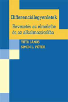 Tth Jnos; Simon L. Pter - Differencilegyenletek - Bevezets az elmletbe s az alkalmazsokba
