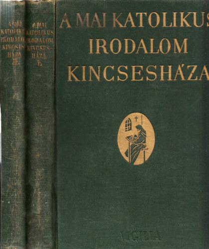 szerk. Possonyi-Just - A mai katolikus irodalom kincsesh�za I-II.