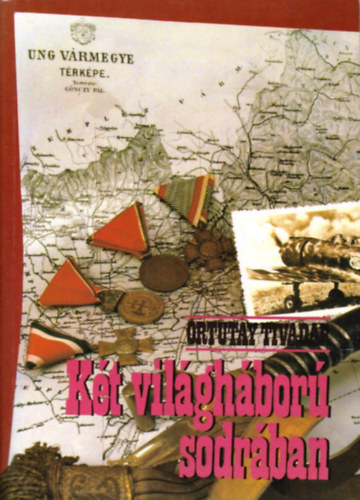 Ortutay Tivadar - Kt vilghbor sodrban
