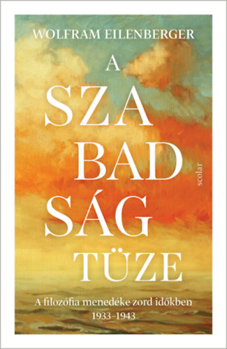 Wolfram Eilenberger - A szabadsg tze