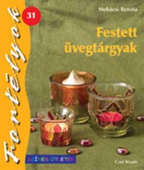 Mohácsi Renáta - Festett üvegtárgyak