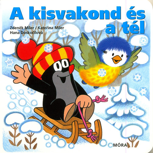 Zdenek Miler, Hana Doskocilov�, Katerina Miler - A kisvakond �s a t�l