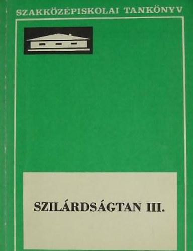 Kvesdi Endre - Szilrdsgtan III. - Szakkzpiskolai tanknyv