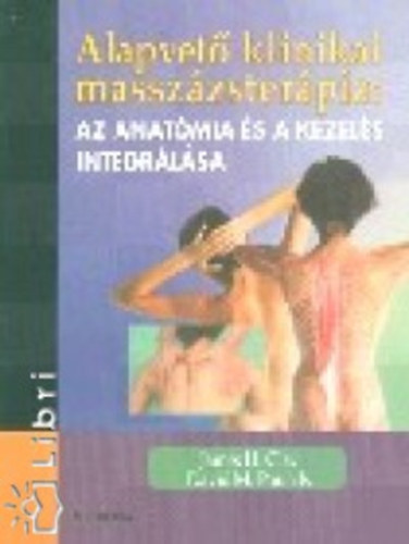 James H. Clay, David M. Pounds - Alapvet klinikai masszzsterpia: az anatmia s a kezels integrlsa