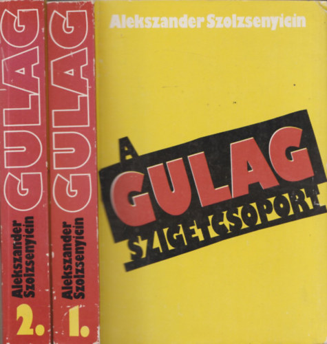 Alekszander Szolzsenyicin - A Gulag-szigetcsoport I-II.