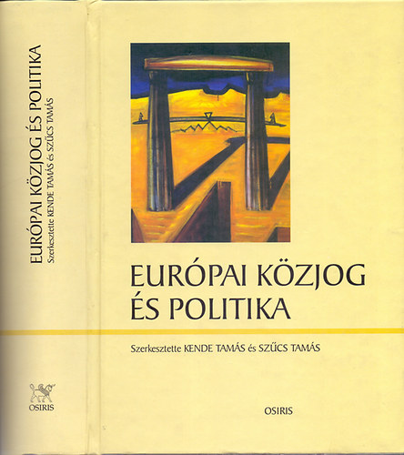 Szerk.: Kende Tams s Szcs Tams - Eurpai kzjog s politika