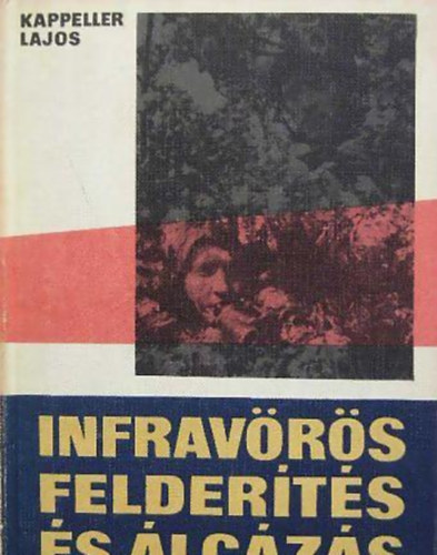 Kapeller Lajos - Infrav�r�s felder�t�s �s �lc�z�s