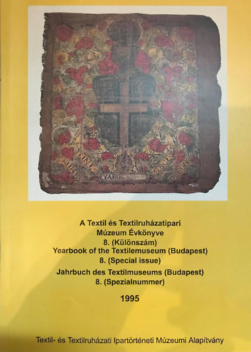 Endrei Walter (szerk.) - A Textil s Textilruhzatipari Mzeum vknyve 8. (Klnszm)