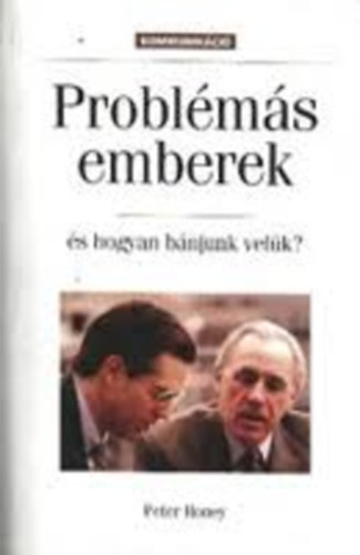 Peter Honey - Problms emberek- s hogyan bnjunk velk?