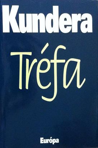 Milan Kundera - Tréfa