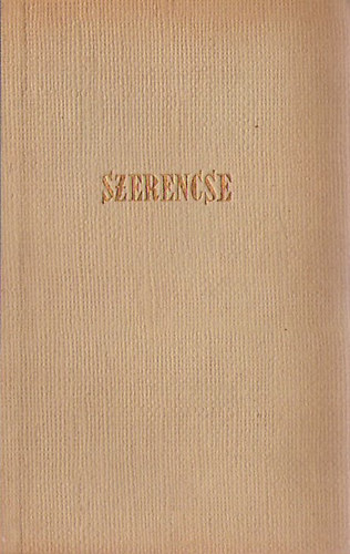 Pap Kroly (szerz) - Szerencse (Vlogatott elbeszlsek)