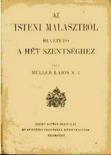 Mller Lajos - Az Isteni malasztrl: bevezet a ht szentsghez