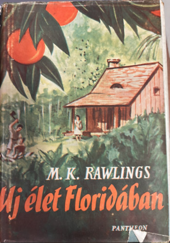 Marjorie Kinnan Rawlings - Uj élet floridában