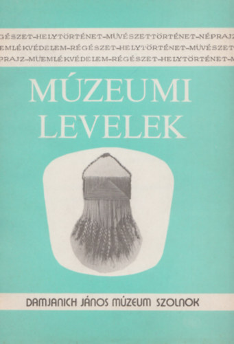 Szab� L�szl�-Tur�czy Istv�nn� (szerk.) - M�zeumi  levelek 45-46. sz�m - A Tiszazug f�ldm�vel�se I.