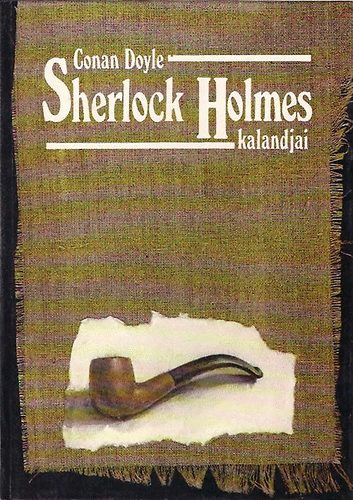 Arthur Conan Doyle - Sherlock Holmes kalandjai
