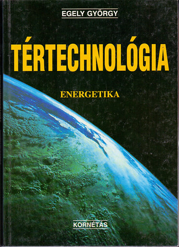 Egely Gyrgy - Trtechnolgia - Energetika