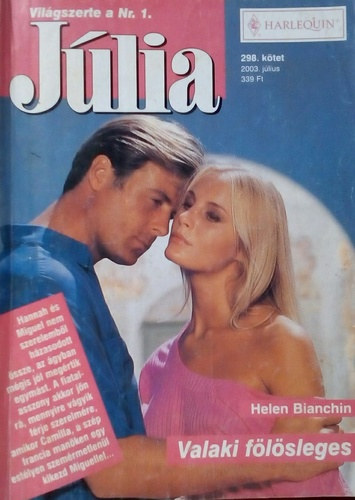 Helen Bianchin - Júlia 298. kötet Valaki fölösleges