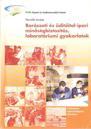 Horváth Imréné - borászati és üdítőital-ipari minőségbiztosítás, laboratóriumi gyakorlatok