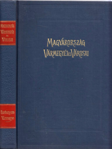 Borovszky Samu - Magyarország Vármegyéi És Városai: Esztergom vármegye