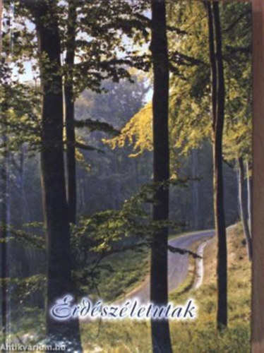 Dr. Bar�th L�szl� (szerk.) - Erd�sz�letutak - Erd�m�rn�k�k a Zalaerd�n�l, jogel�dein�l �s a Zalai Erd�szeti Igazgat�sban 1945-2010
