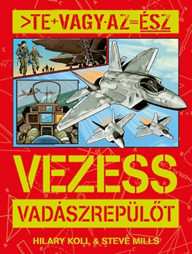 Hilary Koll; Steve Mills - Te vagy az sz! - Vezess vadszreplt