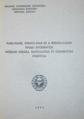 Csabai Istvn (szerk.) - Para-Plane, Strato-Star s a Strato-Cloud tpus ejternyk mszaki lersa, hajtogatsi s zembevteli utastsa