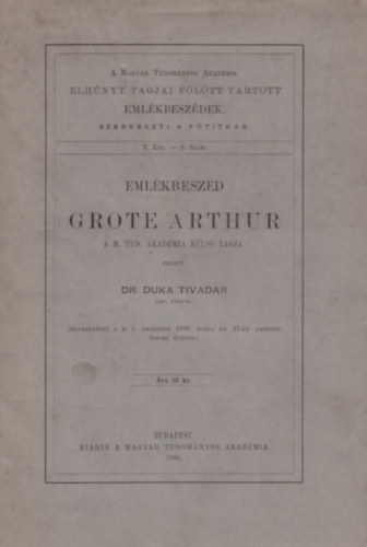 DR. DUKA TIVADAR - Emlkbeszd GROTE ARTHUR - A M. TUD. AKADMIA KLS TAGJA FELETT