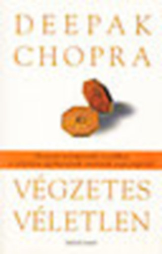 Deepak Chopra - V�gzetes v�letlen - Hogyan teremts�nk csod�kat a v�letlen egybees�sek erej�nek seg�ts�g�vel?