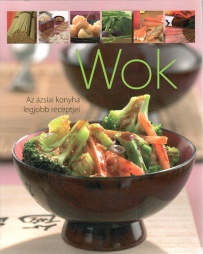 Wok - Az zsiai konyha legjobb receptjei