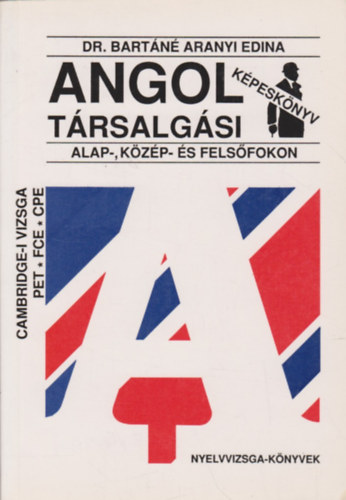 Dr. Barthn Aranyi Edina - Angol trsalgsi kpesknyv alap-, kzp-, s felsfokon