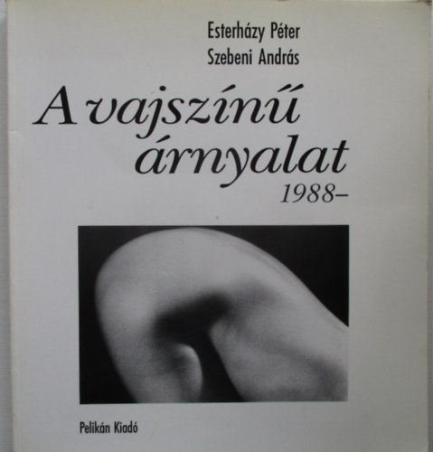 Esterh�zy P�ter  Szebeni Andr�s - A vajsz�n� �rnyalat 1988