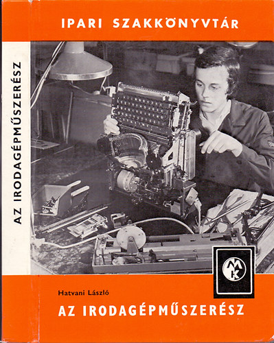 Hatvani L�szl� - Az irodag�pm�szer�sz (Ipari szakk�nyvt�r)