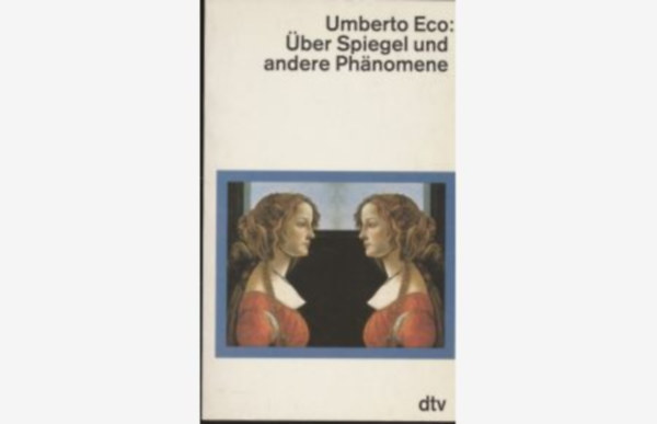 Umberto Eco - Über Spiegel Und Andere Phänomene