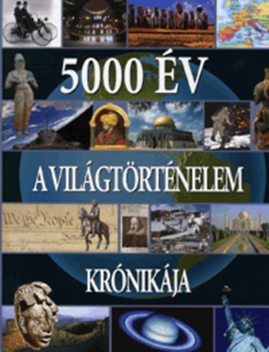 Br Jlia, Sziklai Istvn, Kovcs Kristf /ford./ - 5000 v - A vilgtrtnelem krnikja