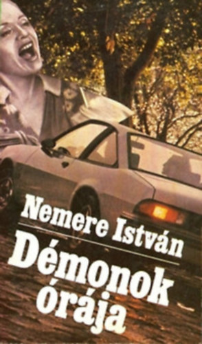 Nemere István - 3 db Nemere krimi:Démonok órája - A vízlépcső - A sötétség határán