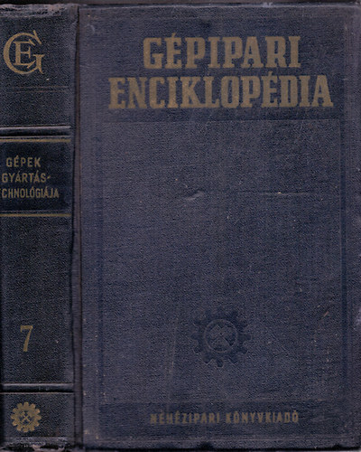 J.A. Csudakov - V.M. Kovan - G�pipari enciklop�dia - Harmadik r�sz: G�pek gy�rt�stechnol�gi�ja 7. k�tet - Forg�csol� szersz�mok �s elj�r�sok , h�kezel�s