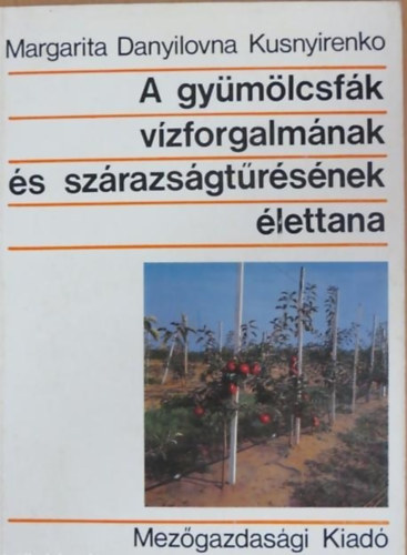 Kusnyirenko  Danyilovna Margarita - A gymlcsfk vzforgalmnak s szrazsgtrsnek lettana