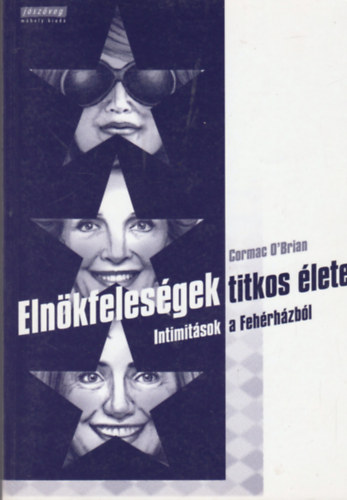 Corman O'Brien - Elnkfelesgek titkos lete - Intimitsok a Fehrhzbl
