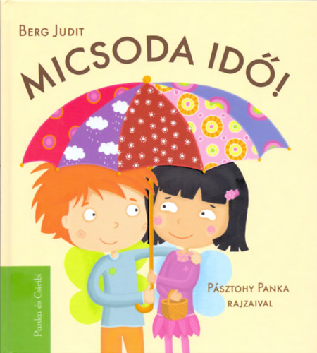 Berg Judit - Micsoda idő!