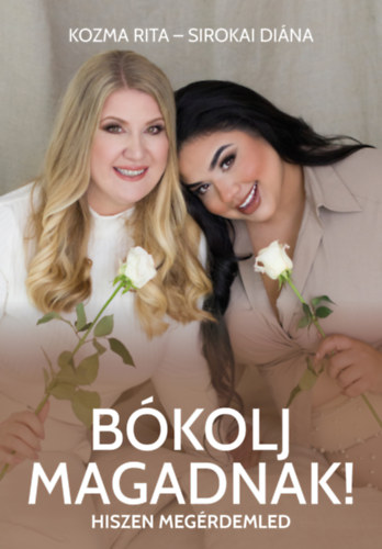 Kozma Rita, Sirokai Dina - Bkolj magadnak!