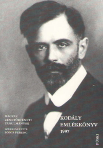 Bnis Ferenc (szerk.) - Kodly emlkknyv 1997 - Magyar Zenetrtneti Tanulmnyok