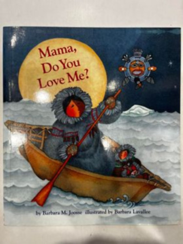 Barbara M. Joosse, Barbara Lavallee - Mama Do You Love Me?