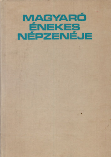 Zsigmond; Palk; Jagamas - Magyar nekes npzenje (Egy Fels-Maros menti falu magyar nphagyomnyaibl)
